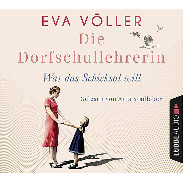 Die Dorfschullehrerin - 2 - Was das Schicksal will, Eva Völler