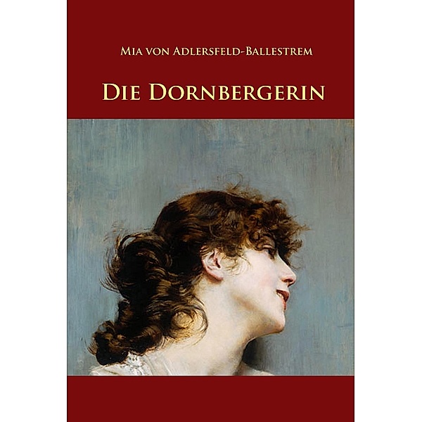 Die Dornbergerin, Mia von Adlersfeld-Ballestrem