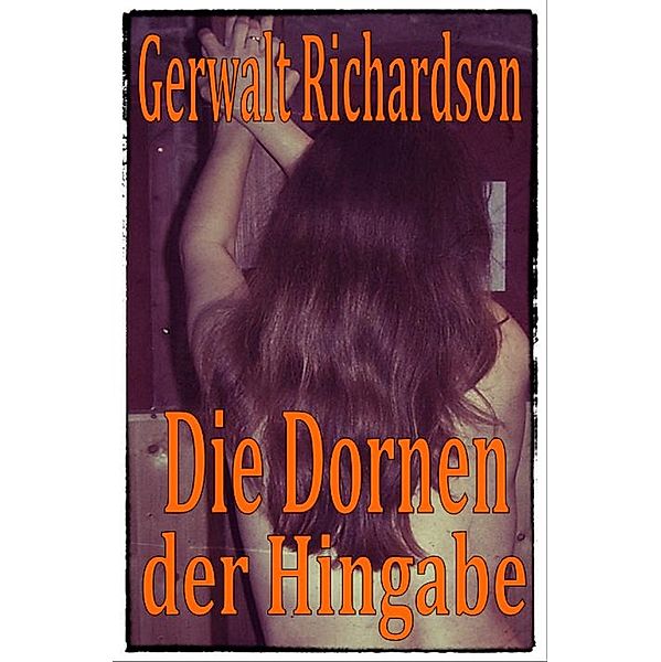 Die Dornen der Hingabe, Gerwalt Richardson