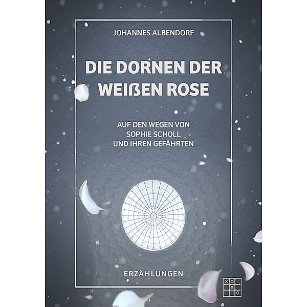 Die Dornen der Weissen Rose, Johannes Albendorf