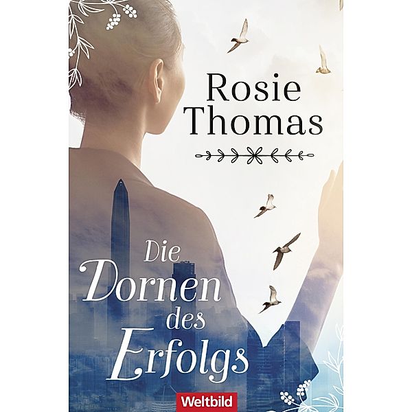 Die Dornen des Erfolgs, Rosie Thomas