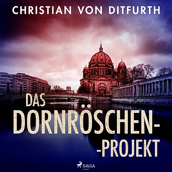 Die Dornröschen-Reihe - 1 - Das Dornröschen-Projekt, Christian von Ditfurth