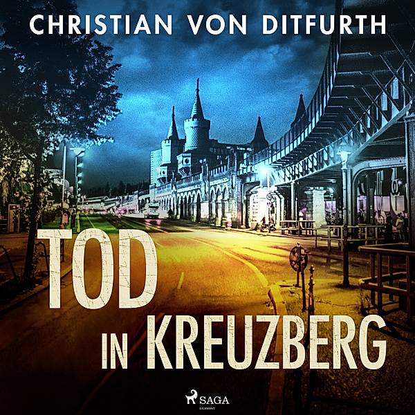 Die Dornröschen-Reihe - 2 - Tod in Kreuzberg, Christian von Ditfurth