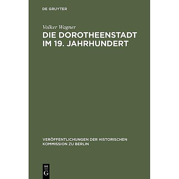 Die Dorotheenstadt im 19. Jahrhundert / Veröffentlichungen der Historischen Kommission zu Berlin Bd.94, Volker Wagner