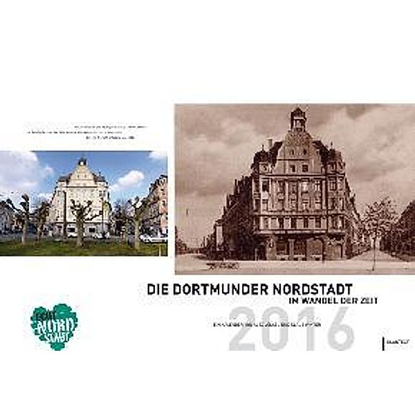 Die Dortmunder Nordstadt im Wandel der Zeit 2016