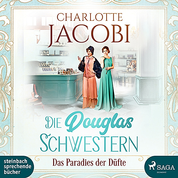Die Douglas-Schwestern - Das Paradies der Düfte,2 Audio-CD, MP3, Charlotte Jacobi