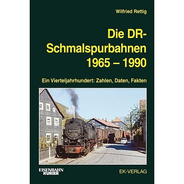 Die DR-Schmalspurbahnen 1965-1990, Wilfried Rettig