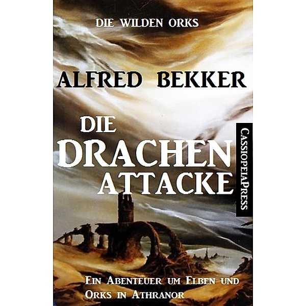Die Drachen-Attacke, Alfred Bekker