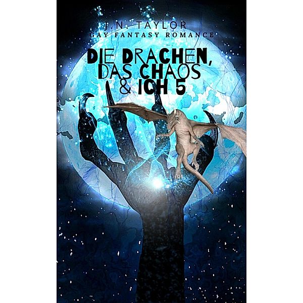 Die Drachen, das Chaos & ich 5 / Die Drachen, das Chaos & ich Bd.5, J. N. Taylor