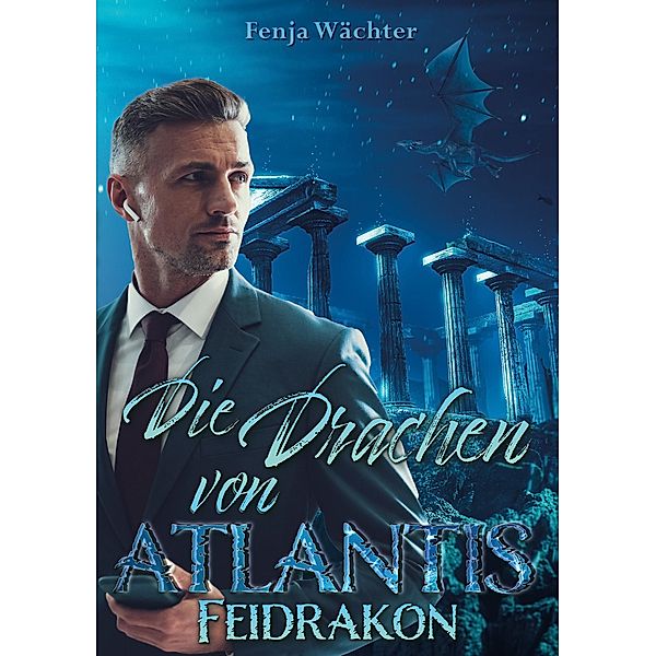 Die Drachen von Atlantis / Die Drakon-Reihe Bd.1, Fenja Wächter