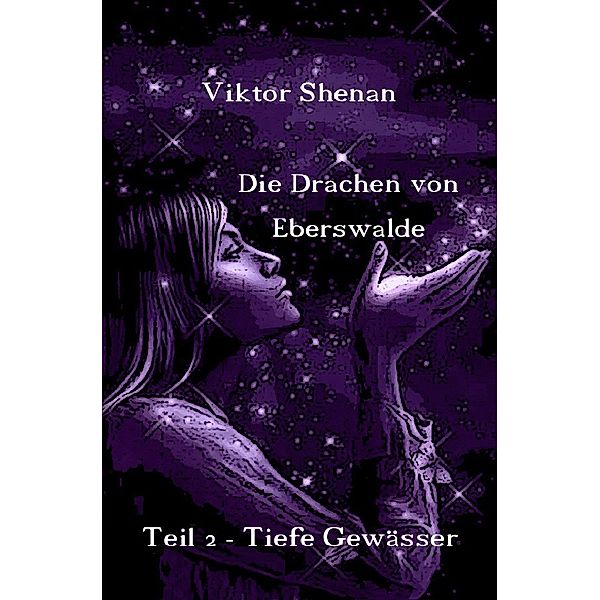 Die Drachen von Eberswalde / Die Drachen von Eberswalde Teil 2 - Tiefe Gewässer, Viktor Shenan