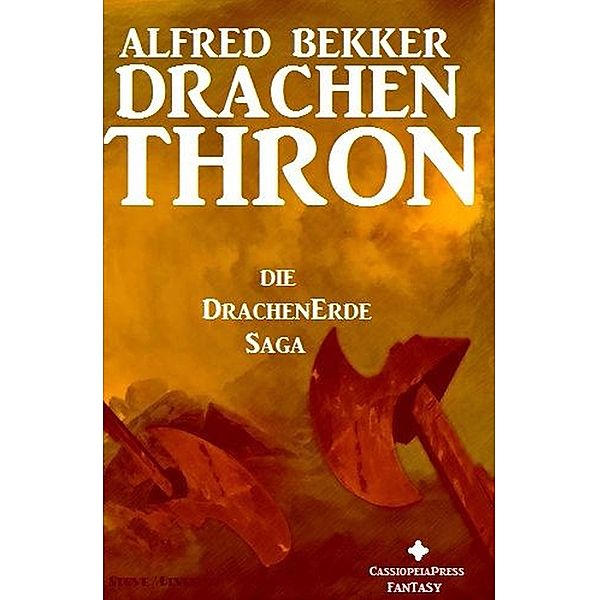 Die Drachenerde Saga 3: Drachenthron / Drachenerde, Alfred Bekker