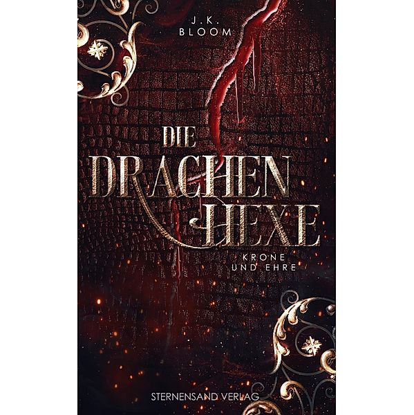 Die Drachenhexe (Band 2): Krone und Ehre / Die Drachenhexe Bd.2, J. K. Bloom