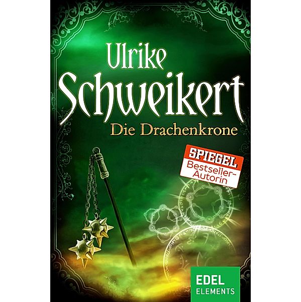 Die Drachenkrone / Die Drachenkronen-Trilogie Bd.1, Ulrike Schweikert