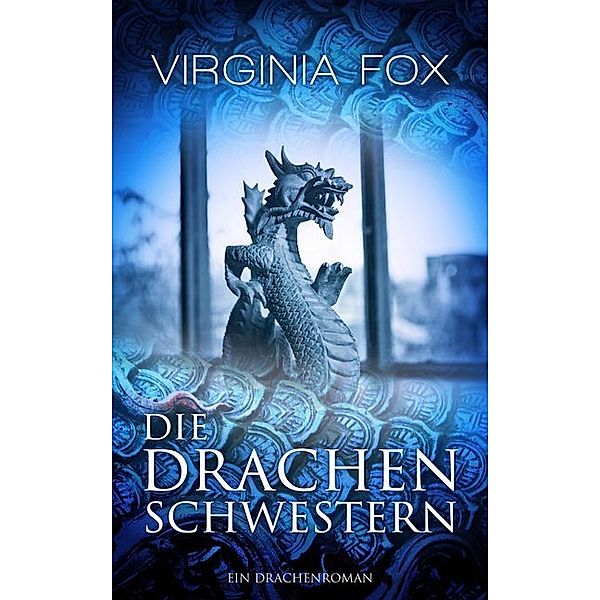 Die Drachenschwestern / Drachenroman Bd.1, Virginia Fox