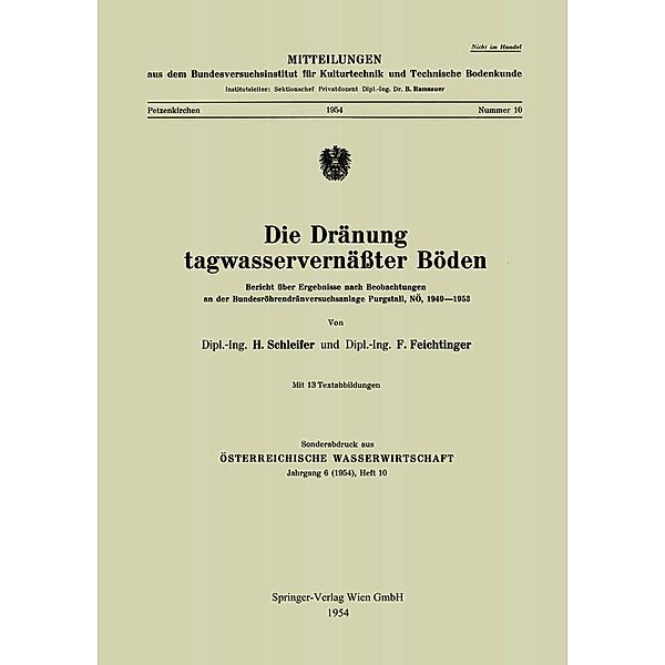 Die Dränung tagwasservernäßter Böden / Mitteilungen aus dem Bundesversuchsinstitut für Kulturtechnik und technische Bodenkunde Bd.10, Helmut Schleifer, Friedrich Feichtinger