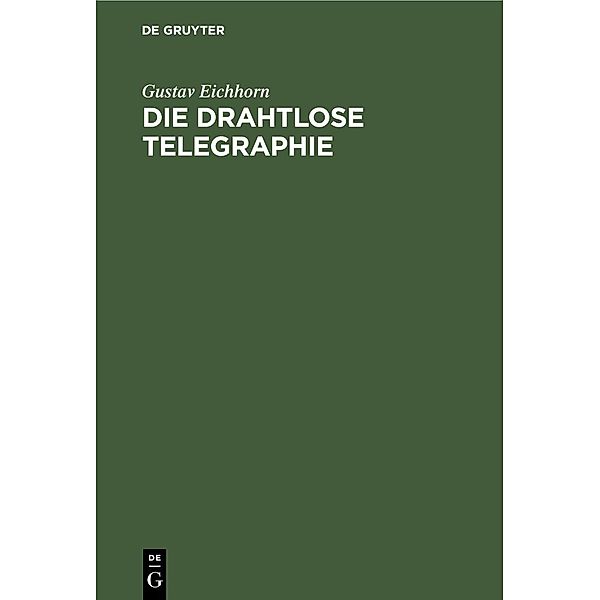 Die drahtlose Telegraphie, Gustav Eichhorn