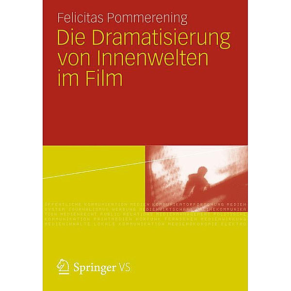 Die Dramatisierung von Innenwelten im Film, Felicitas Pommerening