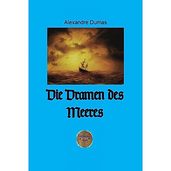 Die Dramen des Meeres, Alexandre Dumas d. Ä.