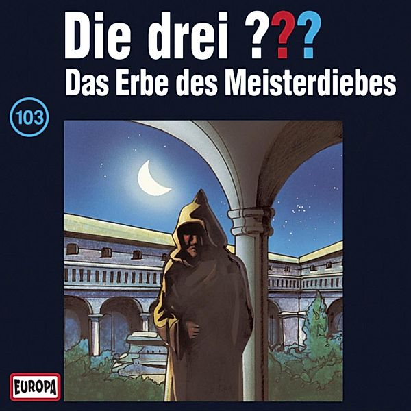 Die drei ??? - 103 - Folge 103: Das Erbe des Meisterdiebes