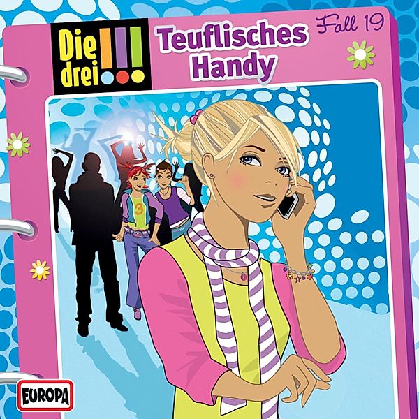 Die drei !!! - 19 - Fall 19: Teuflisches Handy, Henriette Wich, Peter Nissen, Hartmut Cyriacks