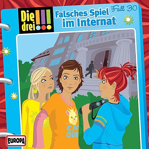 Die drei !!! - 30 - Fall 30: Falsches Spiel im Internat, Peter Nissen, Hartmut Cyriacks