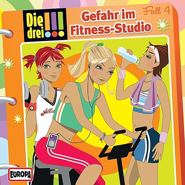 Die drei !!! - 4 - Fall 04: Gefahr im Fitness-Studio, Maja von Vogel, Peter Nissen, Hartmut Cyriacks