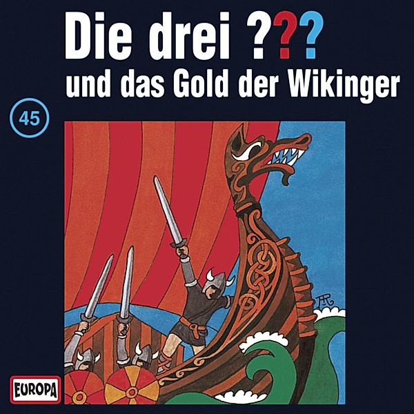 Die drei ??? - 45 - Folge 45: Die drei ??? und das Gold der Wikinger