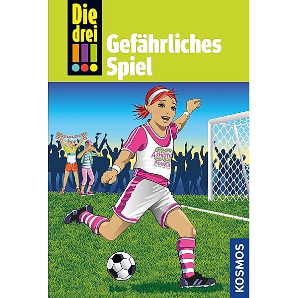 Die drei !!!: 70 Die drei !!!, 70, Gefährliches Spiel (drei Ausrufezeichen), Kirsten Vogel