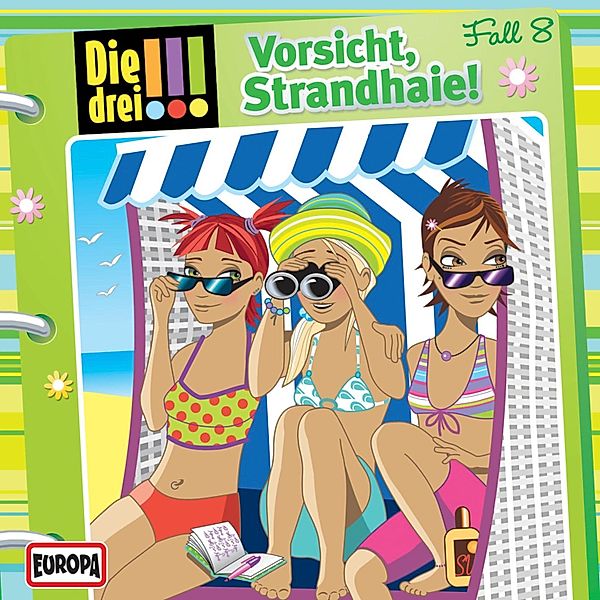 Die drei !!! - 8 - Fall 08: Vorsicht, Strandhaie!, Maja von Vogel, Peter Nissen, Hartmut Cyriacks