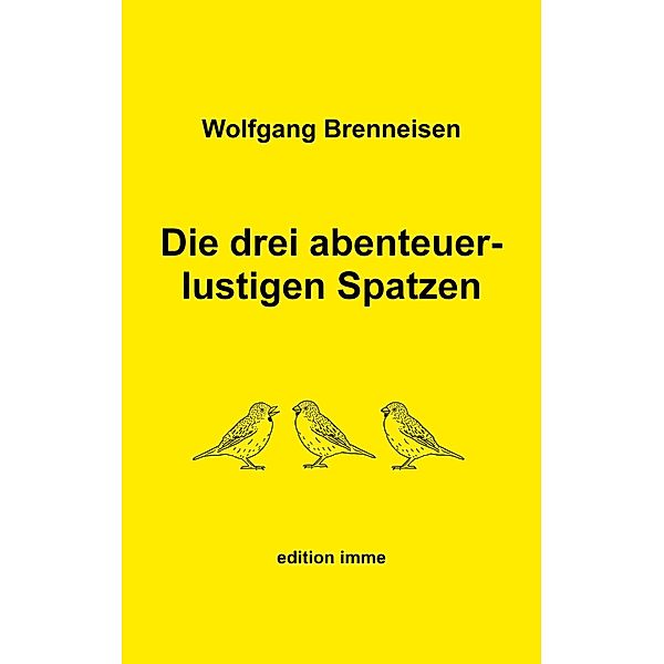 Die drei abenteuerlustigen Spatzen, Wolfgang Brenneisen