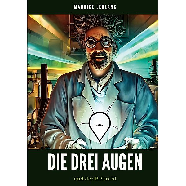 Die Drei Augen / Smaragd Edition Bd.22, Maurice Leblanc