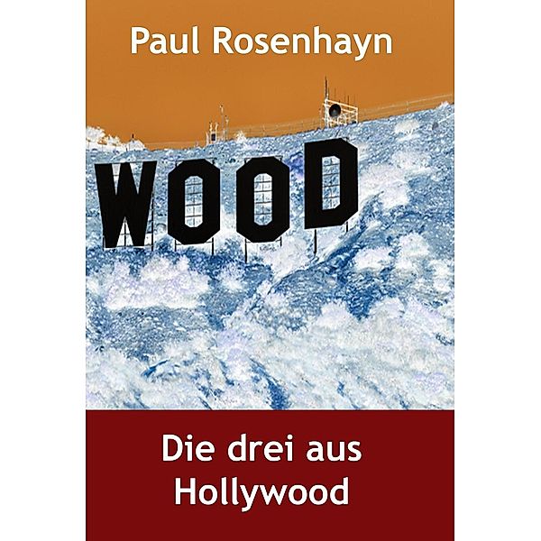 Die drei aus Hollywood, Paul Rosenhayn