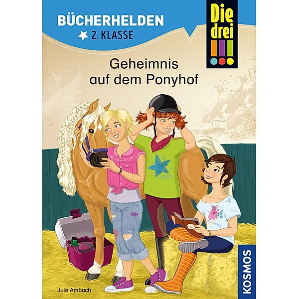 Die drei !!!, Bücherhelden 2. Klasse, Geheimnis auf dem Ponyhof (drei Ausrufezeichen) / Bücherhelden, Jule Ambach