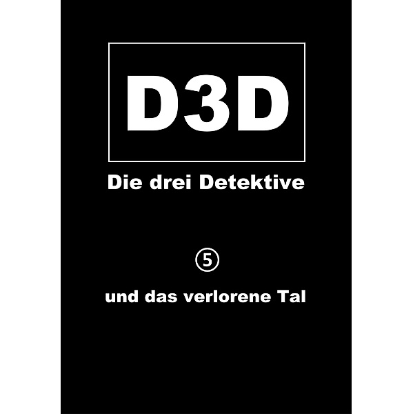 Die drei Detektive und das verlorene Tal / D3D - Die drei Detektive Bd.5, Adrian Müller