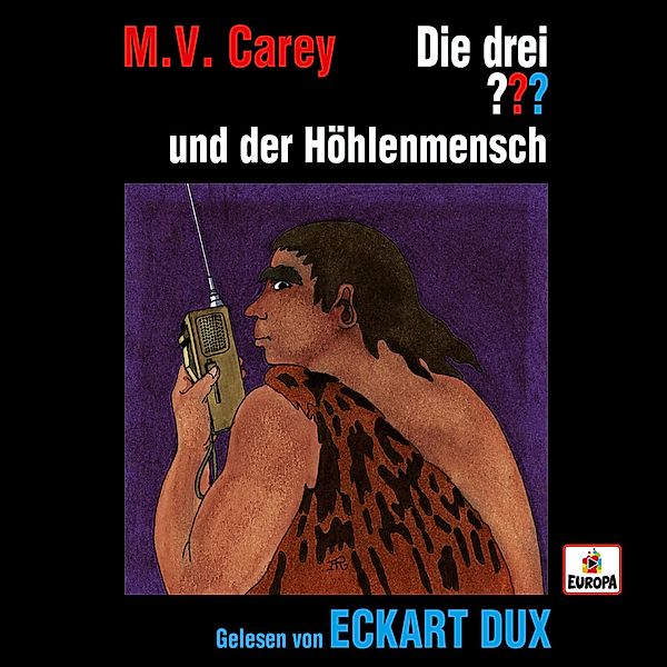 Die drei ??? - Eckart Dux liest: Die drei ??? und der Höhlenmensch, M.V. Carey