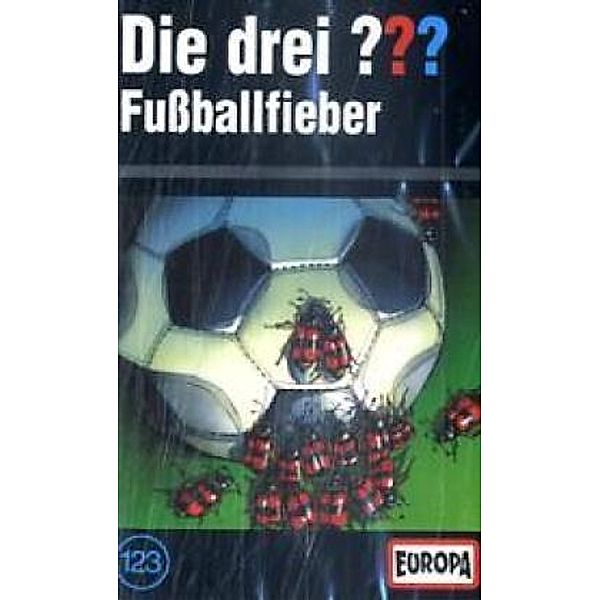 Die drei Fragezeichen Band 123: Fussballfieber (1 Cassette), Die Drei ??? 123