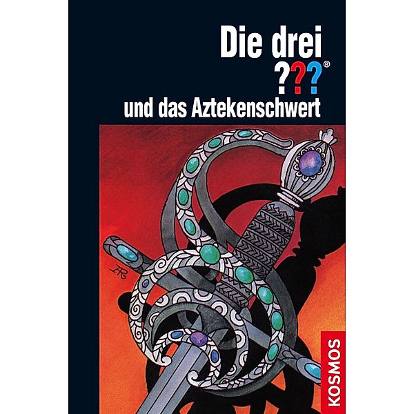 Die drei Fragezeichen Band 26: Die drei ??? und das Aztekenschwert, William Arden