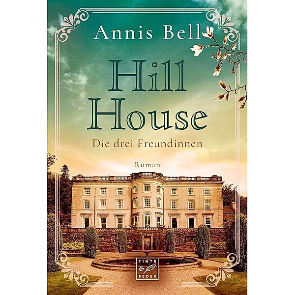Die drei Freundinnen / Hill House-Trilogie Bd.1, Annis Bell