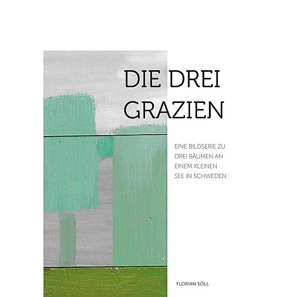 Die drei Grazien, Florian Söll