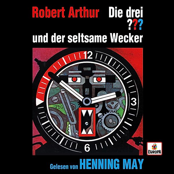 Die drei ??? - Henning May liest: Die drei ??? und der seltsame Wecker, Robert Arthur