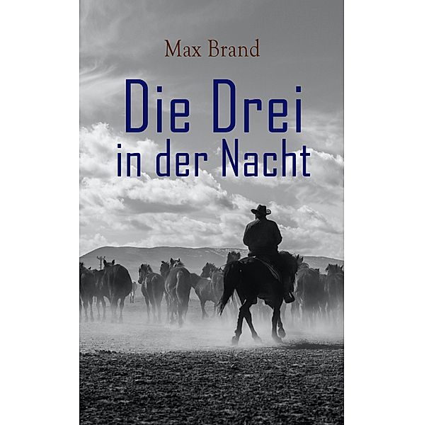 Die Drei in der Nacht, Max Brand