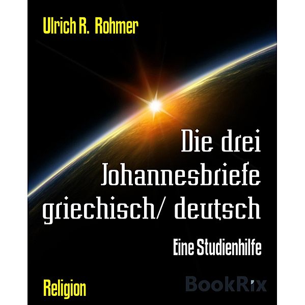 Die drei Johannesbriefe griechisch/ deutsch, Ulrich R. Rohmer