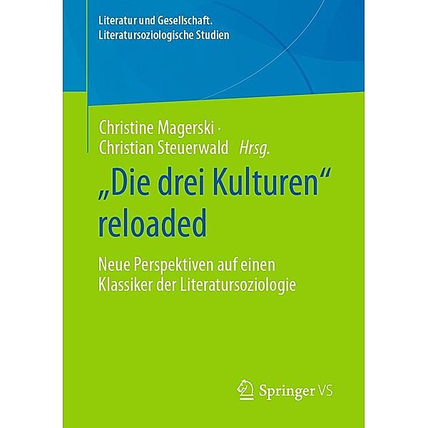 Die drei Kulturen reloaded / Literatur und Gesellschaft. Literatursoziologische Studien