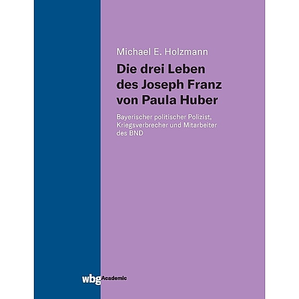 Die drei Leben des Joseph Franz von Paula Huber, Michael Holzmann