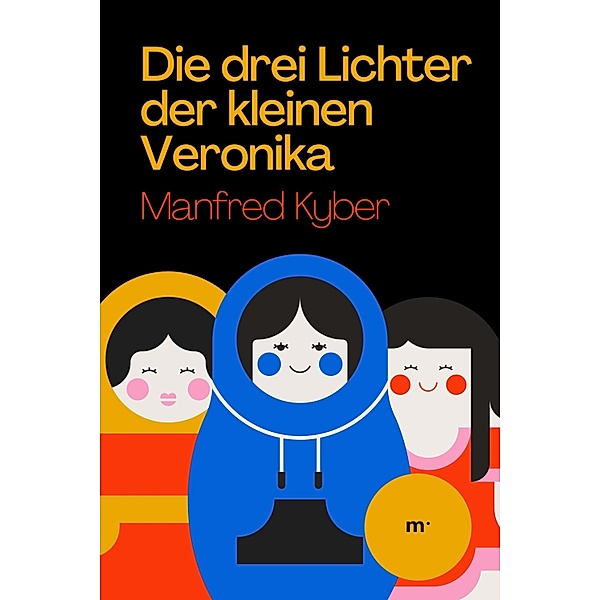 Die drei Lichter der kleinen Veronika, Manfred Kyber