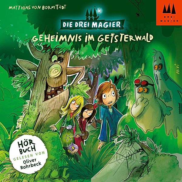 Die drei Magier - 2 - Geheimnis im Geisterwald, Matthias von Bornstädt