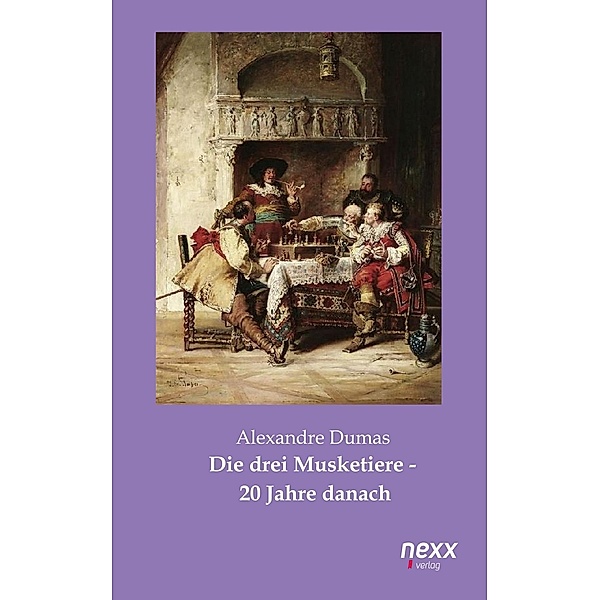 Die drei Musketiere - 20 Jahre danach, Alexandre Dumas