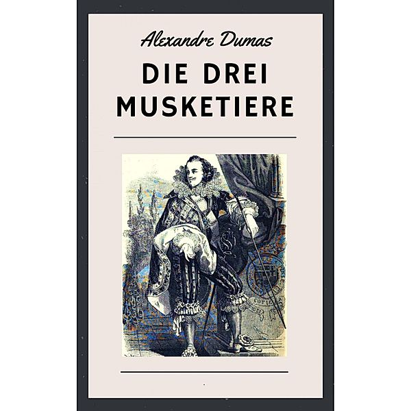 Die drei Musketiere, Alexandre Dumas