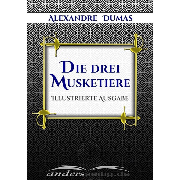 Die drei Musketiere / Alexandre-Dumas-Reihe, Alexandre Dumas